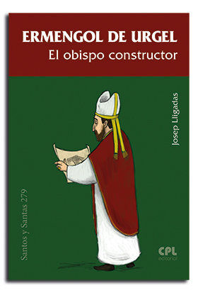 ERMENGOL DE URGEL. EL OBISPO CONSTRUCTOR