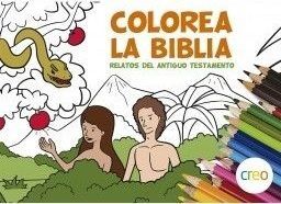 COLOREA LA BIBLIA - RELATOS DEL ANTIGUO TESTAMENTO