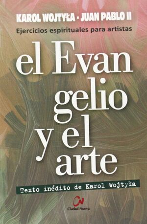 EL EVANGELIO Y EL ARTE. EJERCICIOS ESPIRITUALES PARA ARTISTAS